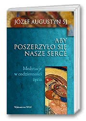 Aby poszerzyło się nasze serce