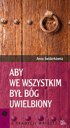 Aby we wszystkim Bóg był uwielbiony