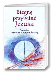 Biegnę przywitać Jezusa