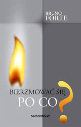 Bierzmować się? Po co?