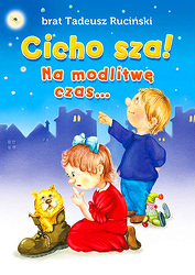 Cicho-sza... na modlitwę czas