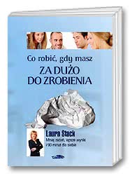 Co robić, gdy masz za dużo do zrobienia