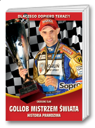 Dlaczego dopiero teraz?! - Gollob Mistrzem Świata