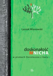 Doskonałość mnicha w pismach Doroteusza z Gazy