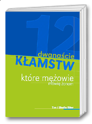 Dwanaście kłamstw, które mężowie mówią żonom