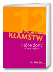 Dwanaście kłamstw, które żony mówią mężom