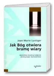 Jak Bóg otwiera bramę wiary