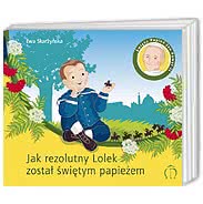 Jak rezolutny Lolek został świętym papieżem