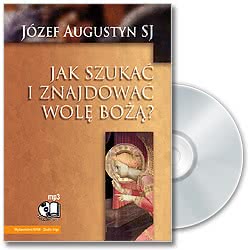 Jak szukać i znajdować wolę Bożą? [AUDIOBOOK]