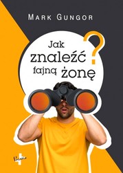 Jak znaleźć fajną żonę