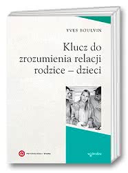 Klucz do zrozumienia relacji rodzice – dzieci