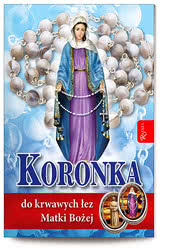 Koronka do krwawych łez Matki Bożej