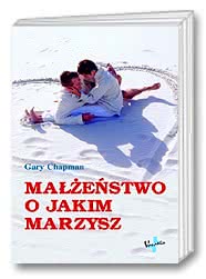 Małżeństwo o jakim marzysz