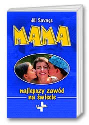 Mama - najlepszy zawód na świecie