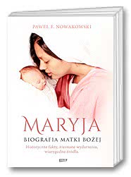 Maryja. Biografia Matki Bożej