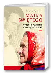 Matka Świętego. Poruszające świadectwo Marianny Popiełuszko