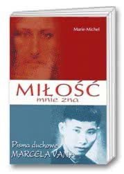 Miłość mnie zna - Pisma duchowe Marcela Vana