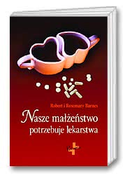 Nasze małżeństwo potrzebuje lekarstwa