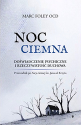 Noc Ciemna – Doświadczenie psychiczne i rzeczywistość duchowa