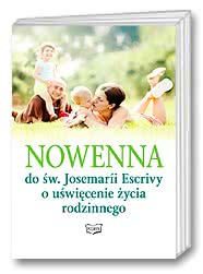 Nowenna do św. Josemaríi Escrivy o uświęcenie życia rodzinnego