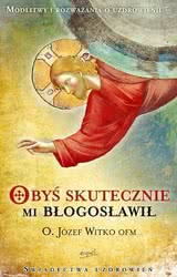 Obyś skutecznie mi błogosławił