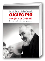 Ojciec Pio. Święty czy oszust?