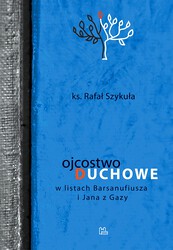 Ojcostwo duchowe w listach Barsanufiusza i Jana z Gazy