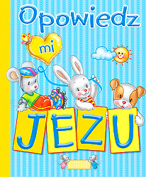 Opowiedz mi, Jezu