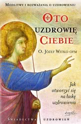 Oto uzdrowię ciebie