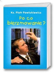 Po co bierzmowanie?