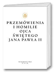 Przemówienia i homilie Ojca Świętego Jana Pawła II