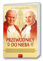 Przewodnicy do nieba. Jan Paweł II i Jan XXIII