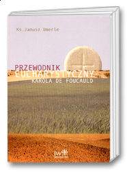 Przewodnik eucharystyczny Karola de Foucauld