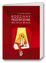 Rodzinny przewodnik po życiu wiarą