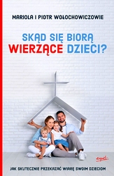 Skąd się biorą wierzące dzieci?