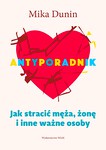 Antyporadnik jak stracić męża, żonę i inne ważne osoby