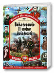 Bohaterowie II wojny światowej Tom IV
