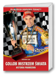 Dlaczego dopiero teraz?! - Gollob Mistrzem Świata