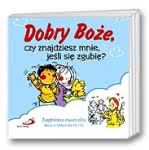 Dobry Boże, czy znajdziesz mnie, jeśli się zgubię? Zagubiona owieczka