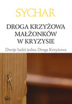 Sychar. Droga Krzyżowa małżonków w kryzysie