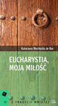 Eucharystia, moja miłość