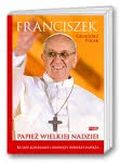 Franciszek. Papież wielkiej nadziei