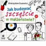 Jak budować szczęście w małżeństwie?