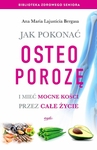 Jak pokonać osteoporozę i mieć mocne kości przez całe życie