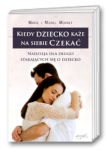 Kiedy dziecko każe na siebie czekać