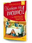 Kocham cię mamo! ...i inne opowiastki familijne