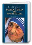 Matka Teresa mi powiedziała