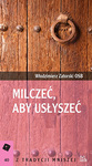 Milczeć, aby usłyszeć