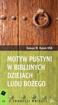 Motyw pustyni w biblijnych dziejach Ludu Bożego