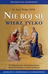 Nie bój się, wierz tylko